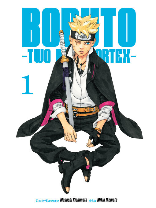 Title details for Boruto: Two Blue Vortex, Volume 1 by Masashi Kishimoto - Wait list